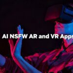 Best AI NSFW AR and VR Apps free