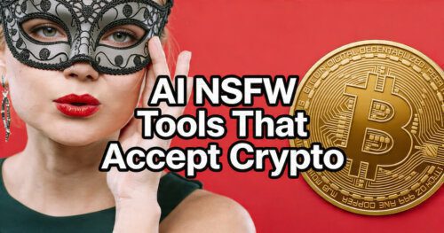Best AI NSFW Tools That Accept Crypto
